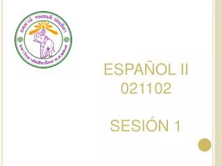 espa ol ii 021102 sesi n 1