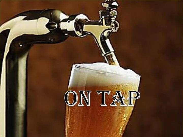 on tap