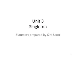 Unit 3 Singleton