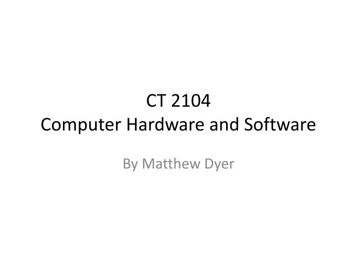 ct 2104 computer hardware and software