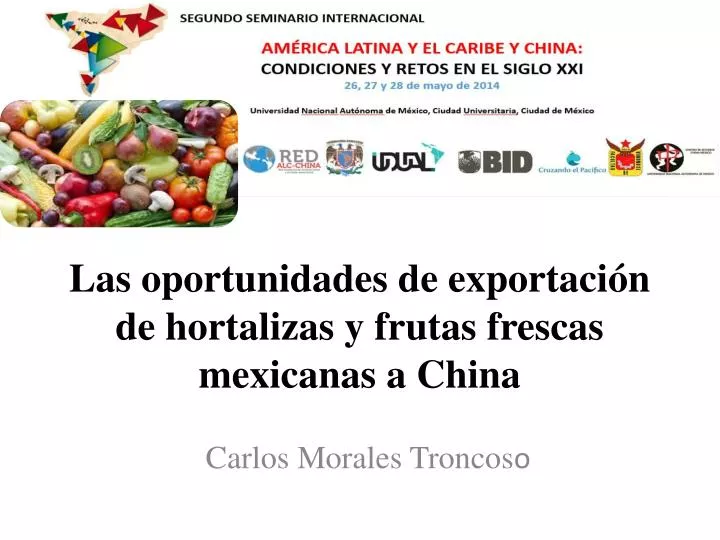 las oportunidades de exportaci n de hortalizas y frutas frescas mexicanas a china