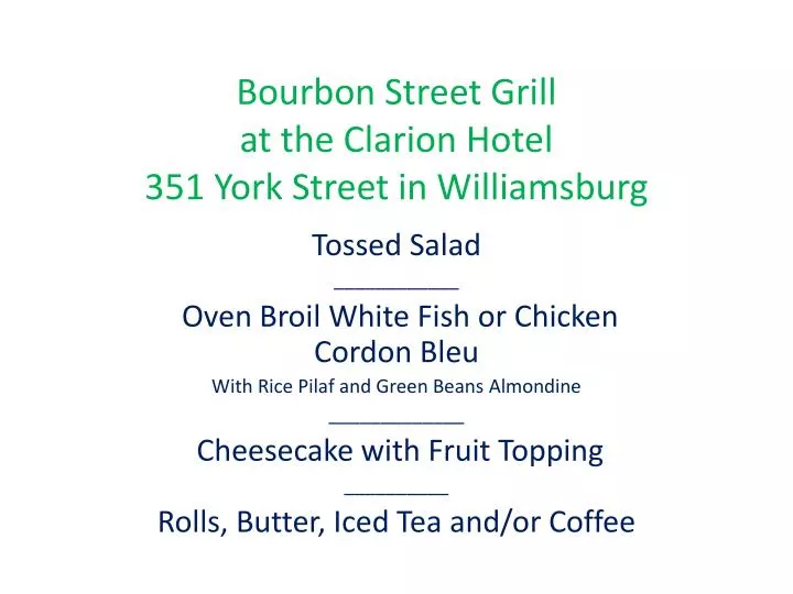 bourbon street grill at the clarion hotel 351 york street in williamsburg