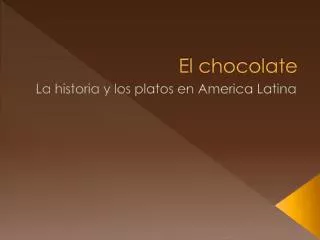 el chocolate