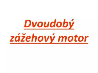 dvoudob z ehov motor