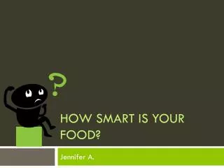 How Smart Is Your Food?