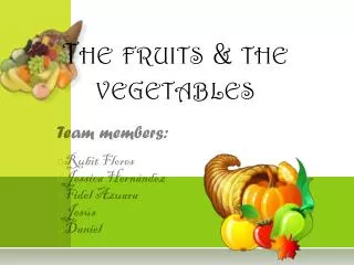 The fruits &amp; the vegetables
