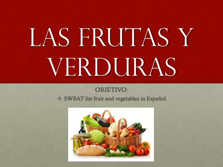 las frutas y verduras
