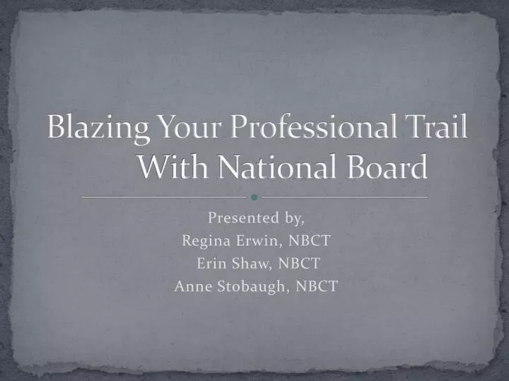 blazing your professional trail with national board