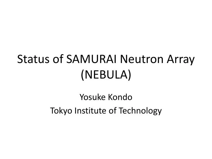 status of samurai neutron array nebula