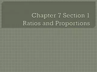 Chapter 7 Section 1 Ratios and Proportions