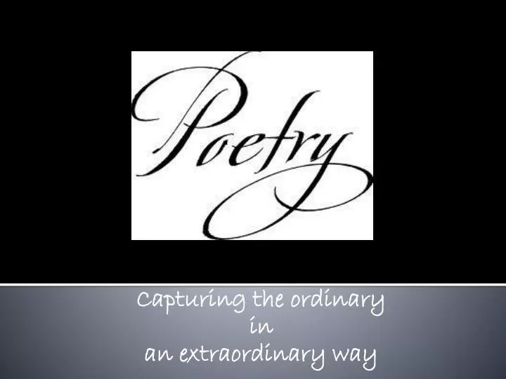 capturing the ordinary i n an extraordinary way