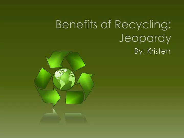 benefits of recycling jeopardy