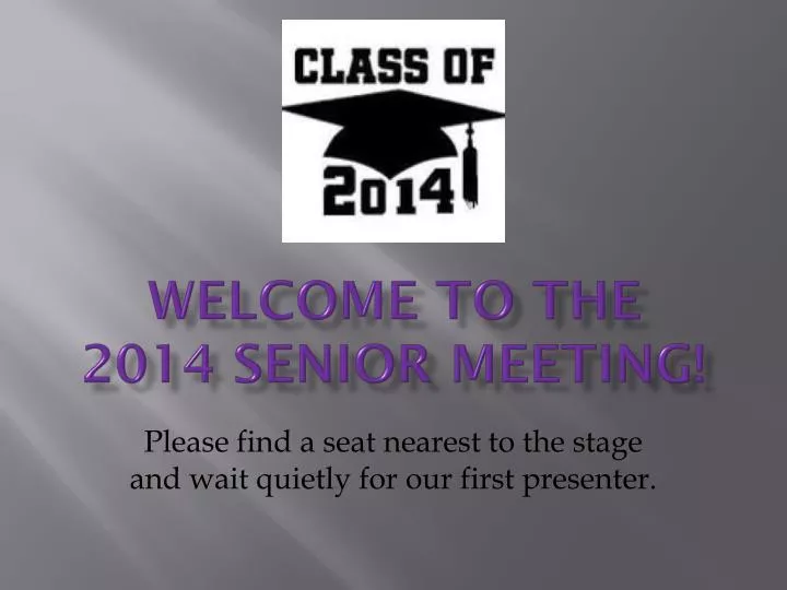 welcome to the 2014 senior meeting