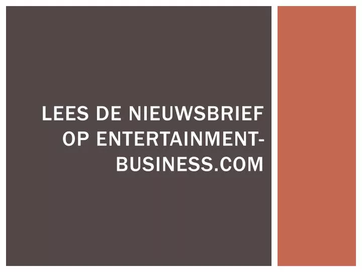 lees de nieuwsbrief op entertainment business com