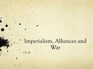 Imperialism, Alliances and War