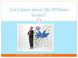 Let’s learn about Mo Willems books!!