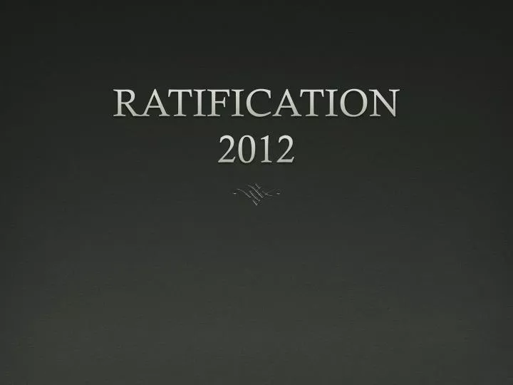 ratification 2012