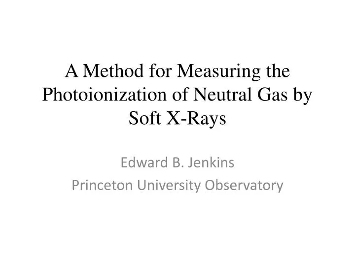 a method for measuring the photoionization of neutral gas by soft x rays