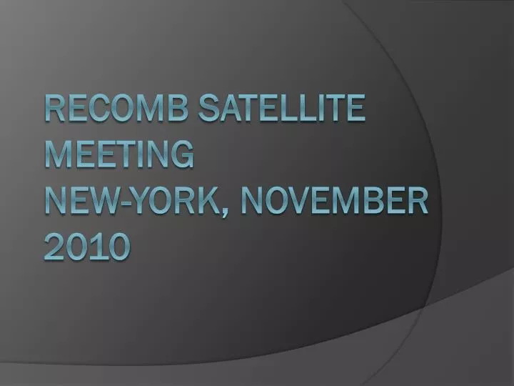 recomb satellite meeting new york november 2010
