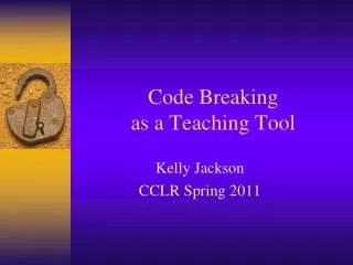 Code Breaking as a Teaching Tool