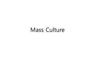 Mass Culture