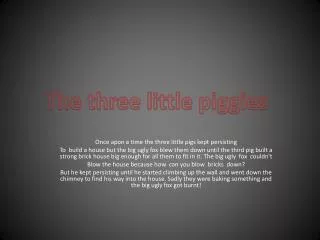 Once apon a time the three little pigs kept persisting