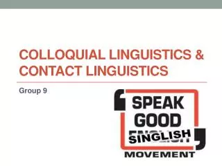 Colloquial linguistics &amp; contact linguistics