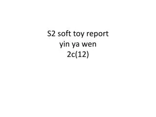 S2 soft toy report yin ya wen 2c(12)