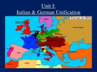 Unit I: Italian &amp; German Unification