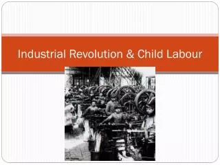 Industrial Revolution &amp; Child Labour