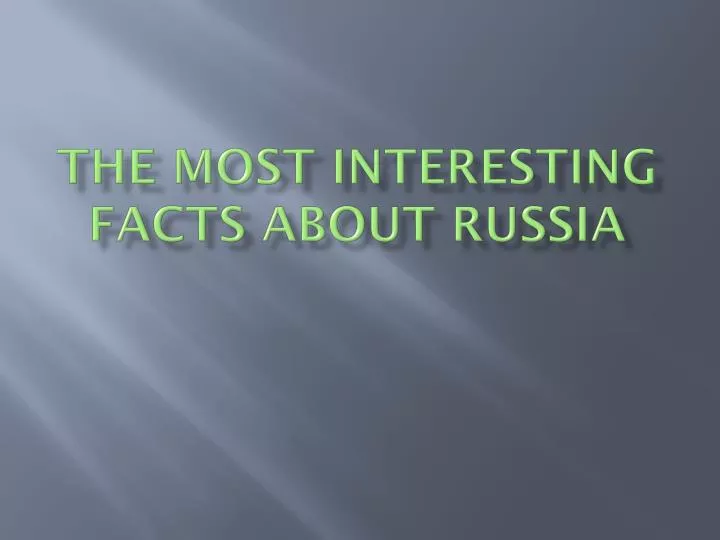 the most interesting facts about russia