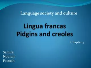 Lingua francas Pidgins and creoles