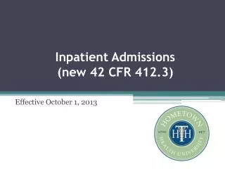 Inpatient Admissions ( new 42 CFR 412.3)
