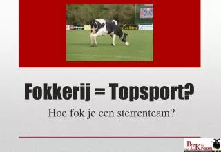 Fokkerij = Topsport?