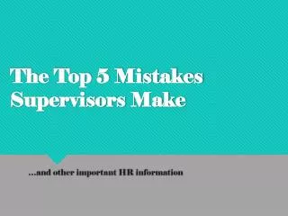 The Top 5 Mistakes Supervisors Make