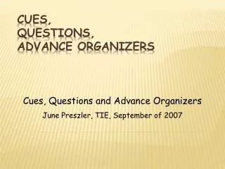 Cues, Questions, Advance Organizers