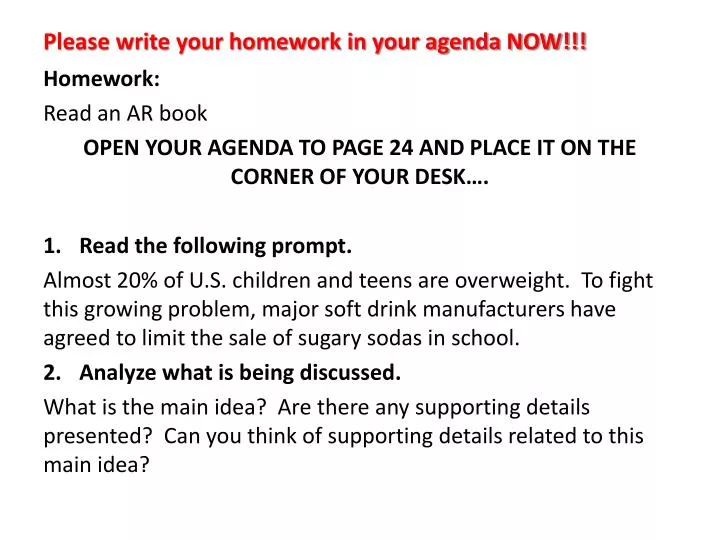please write your homework in your agenda now