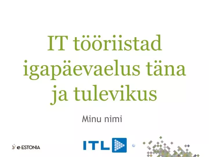 it t riistad igap evaelus t na ja tulevikus