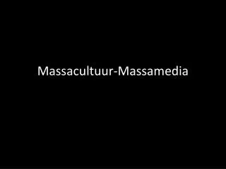 Massacultuur-Massamedia