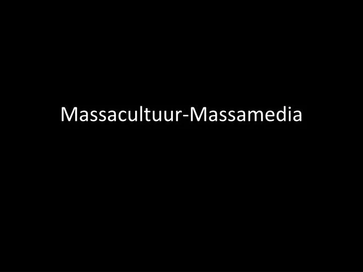massacultuur massamedia