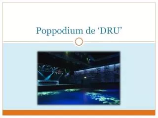 Poppodium de ‘DRU’