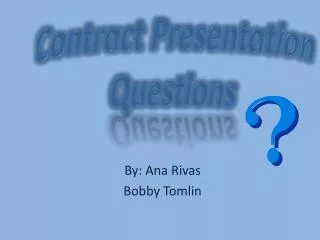 Contract Presentation Questions