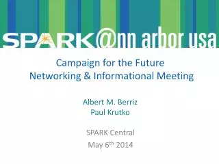 Campaign for the Future Networking &amp; Informational Meeting Albert M. Berriz Paul Krutko