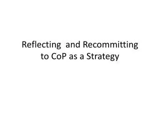 Reflecting and Recommitting to CoP as a Strategy