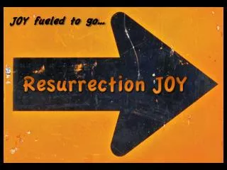 Resurrection JOY