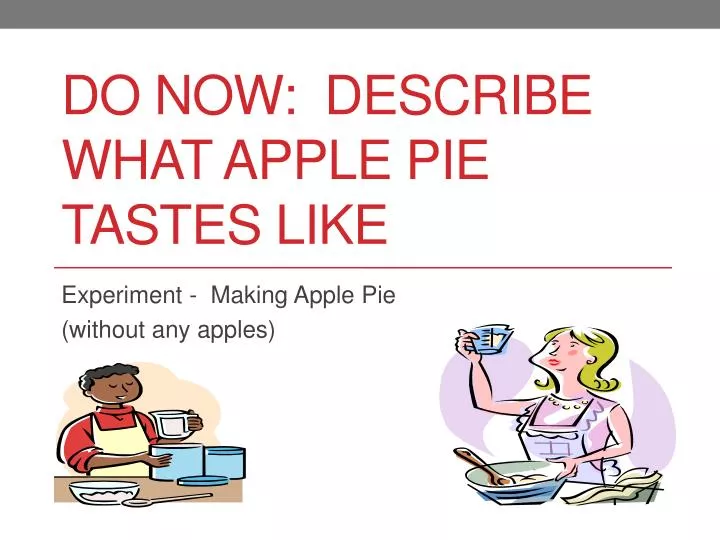 do now describe what apple pie tastes like