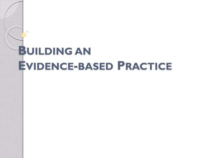 building an evidence based practice