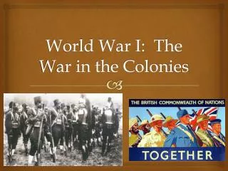 World War I: The War in the Colonies