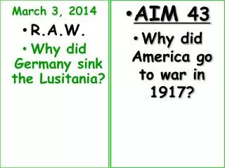 March 3, 2014 R.A.W. Why did Germany sink the Lusitania?