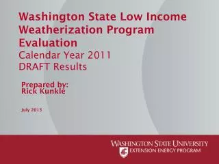 Washington State Low Income Weatherization Program Evaluation Calendar Year 2011 DRAFT Results